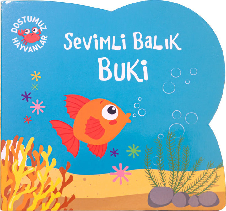 SEVİMLİ BALIK BUKİ