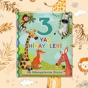 3 YAŞ HİKAYELERİ-İLK HİKAYELERİM DİZİSİ