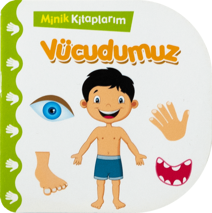 MİNİK KİTAPLARIM-VÜCUDUMUZ